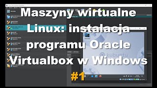 Maszyny wirtualne Linux instalacja programu Oracle Virtualbox w systemie Windows [upl. by Nerha424]