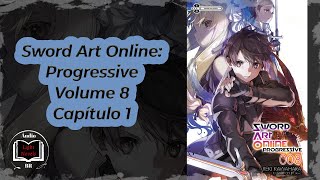 Sword Art Online Progressive Volume 8 Capítulo 1 [upl. by Anillehs]