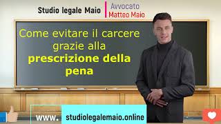 Prescrizione della Pena come evitare il carcere grazie a questo istituto giuridico [upl. by Yud]