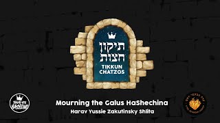 Tikkun Chatoz  תיקון חצות  Mourning the Galus  Harav Yussie Zakutinsky Shlita [upl. by Shipman]