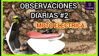 OBSERVACIONES DIARIAS2 MOTO ELECTRICA atoradosSALE MAL [upl. by Brost544]