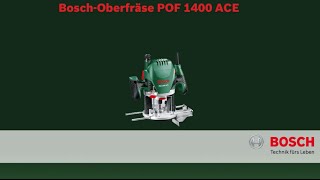 Bosch stellt vor Oberfräse POF 1400 ACE [upl. by Acirderf166]