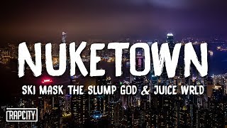 Ski Mask The Slump God  Nuketown ft Juice WRLD Lyrics [upl. by Eliseo497]