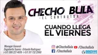 CUANDO LLEGA EL VIERNES  Checho Bula Onlinevallenato [upl. by Eelahs]