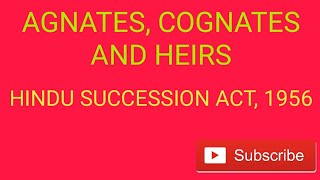 AGNATES COGNATES AND HEIRS  HINDU SUCCESSION ACT 1956 [upl. by Urbana]