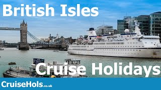 British Isles Cruise Holidays  CruiseHols guide to cruising around Britain and Ireland [upl. by Cate]