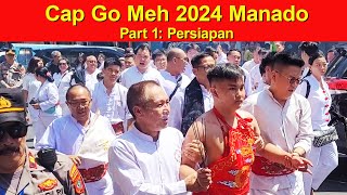 Cap Go Meh 2024 Manado Part 1 Persiapan [upl. by Sihonn]