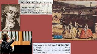 Leopold Koželuch Koželuh Piano Concerto No1 in F Major P IV1 Tomas Dratva piano [upl. by Jerol]