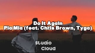 Do It Again  Pia Mia feat Chris Brown Tyga Lyrics [upl. by Htide]