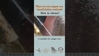 How to choose the copper ore beneficiation methods [upl. by Funk]