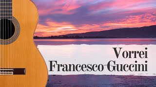 Vorrei  Francesco Guccini Classical Guitar Cover [upl. by Hagile]