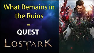 What Remains in the Ruins  Quest  Lost Ark [upl. by Kooima]