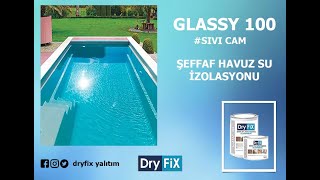 Havuz Boyası  Havuz Yalıtım  Şeffaf İzolasyon quotDRYFiX GLASSY 100quot [upl. by Atilamrac688]