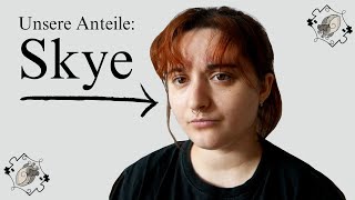 Unsere Anteile Skye  DIS  Dissoziative Identitäts Störung [upl. by Elletnohs]