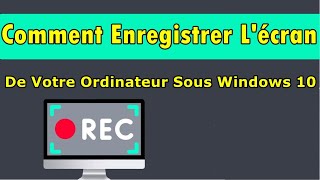 Comment Enregistrer Lécran Sous Windows 10  Tutoriel Complet [upl. by Ydnas]