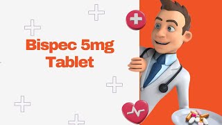 Bispec 5mg Tablet [upl. by Aydne]