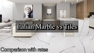 Italian Marble vs Tiles  Compare with Rates  इटालियन मार्बल लगाए या टाइल्स [upl. by Enier]