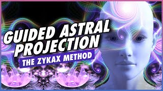 Guided Astral Projection Very Powerful Technique The Zykax Method [upl. by Nomla]