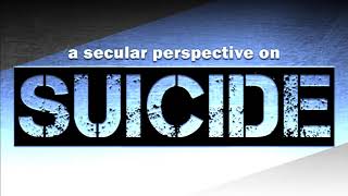 A Secular Perspective on Suicide [upl. by Asillam390]