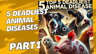 Top 5 Deadliest Animal Diseases Part 1 [upl. by Noraf960]