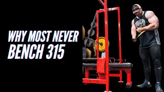 Reach a 315 BENCH PRESS as QUICKLY as Possible [upl. by Jeddy]