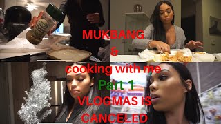 VLOGMAS IS CANCELED  MUKBANG  WHAT I DO IN A DAY  COOK WITH ME VLOG Briana Monique [upl. by Ecyned]