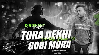 TORA DEKHI GORI MORA DIL RE REMIX DJ NISAHAT BOKARO [upl. by Akyeluz62]