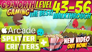 Splitter Critters   Level 43 44 45 46 47 48 49 50 51 52 53 54 55 56  Apple Arcade  Walkthrough [upl. by Zebedee20]