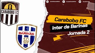 CARABOBO FC VS INTER DE BARINAS  TORNEO APERTURA JORNADA 2  LIGA FUTVE 2024 [upl. by Nerine175]