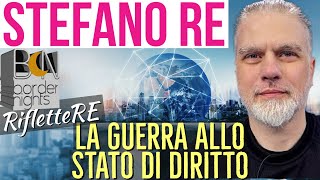 LA GUERRA ALLO STATO DI DIRITTO  STEFANO RE RifletteRE [upl. by Akoyn]