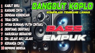 BASS GLERR EMPUK ♫ DANGDUT KOPLO TEMBANG LAWAS PALING DICARI [upl. by Eivad]