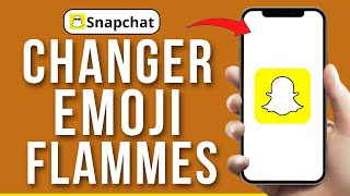 Comment Changer LEmoji Des Flammes Sur Snapchat  Nouvelle Méthode [upl. by Akirdnuhs368]