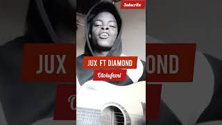 Jux ft diamond ololufemi guitar cover gitaa acousticcover subscribe jux diamond [upl. by Orgalim]