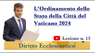 Diritto Ecclesiastico  Video lezione n13  L’Ordinamento dello Stato della Città del Vaticano 2024 [upl. by Obed]