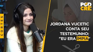 JORDANA VUCETIC CONTA SEU TESTEMUNHO quotEU ERA ÍMPIAquot [upl. by Pinto]