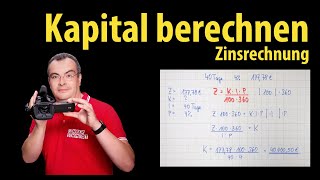 Kapital berechnen  Zinsjahr Zinsmonate Zinstage  Zinsrechnung  Lehrerschmidt [upl. by Keldah80]