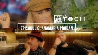 La Tocii Episodul 8  Anamaria Prodan [upl. by Oznerol]