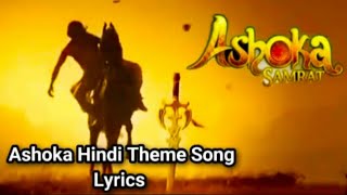 Ashoka Samrat Hindi Theme Song Lyrics  Adiraja Dharmashoka Hindi Theme Song Lyrics [upl. by Inram]