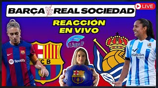 BARÇA FEMENÍ vs REAL SOCIEDAD 💥 COMENTARIOS EN VIVO ⚽ J 4 Liga F [upl. by Finkelstein]