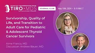 Survivorship in Young Thyroid Cancer Patients with Dr Franco [upl. by Lisab763]