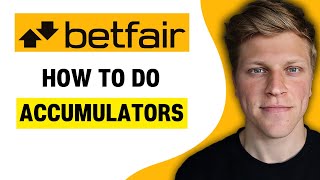 How to Do Accumulators on Betfair 2024 [upl. by Ynnhoj]