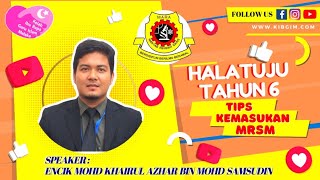 HALATUJU PELAJAR TAHUN 6  TIPS KEMASUKKAN KE MRSM [upl. by Tarfe]