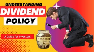 Understanding Dividend Policy A Guide for Investors [upl. by Anawyt]