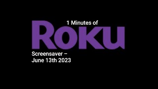 1 Minutes of Roku Screensaver  June 13th 2023 [upl. by Anirda]