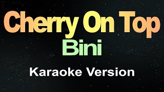 BINI  Cherry On Top Karaoke Version [upl. by Acinoda]