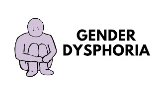 Gender Dysphoria [upl. by Iorgos]