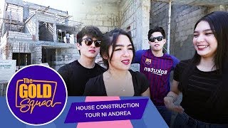 HOUSE CONSTRUCTION TOUR NI ANDREA  The Gold Squad [upl. by Ahsuas]