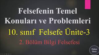 10Sınıf Bilgi Felsefesi 1 Bölüm [upl. by Brighton]