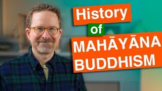 History of Mahayana Buddhism Innovation and Perfection [upl. by Ikey]