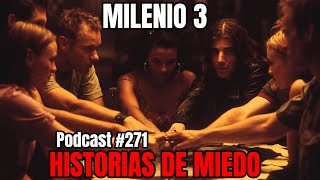 Milenio 3  Historias de miedo Podcast 271 [upl. by Yrrap452]